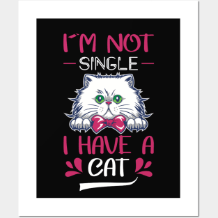 I'm not single i have a cat Posters and Art